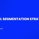 Email segmentation strategy; MailDrip