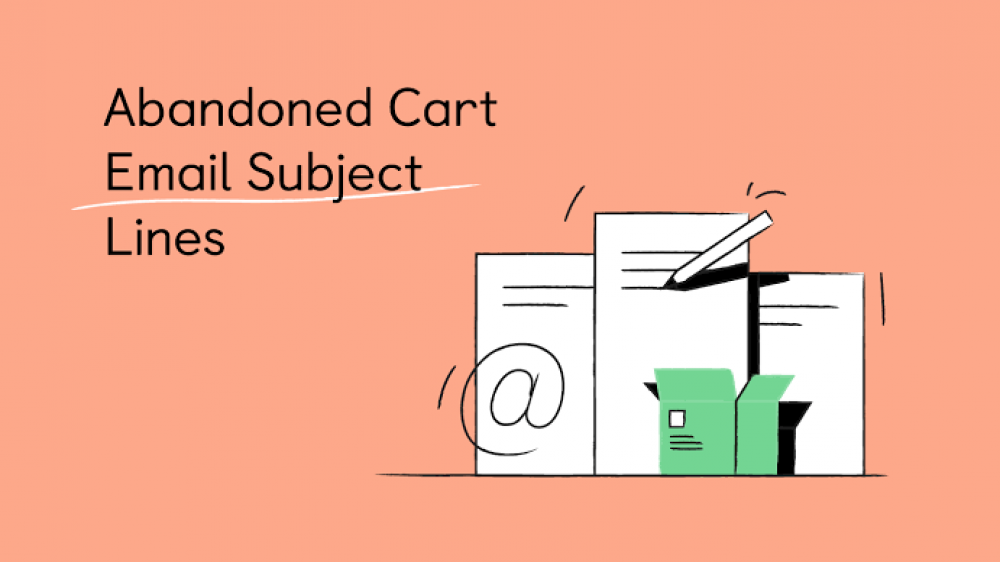 What is a good abandoned cart email subject line